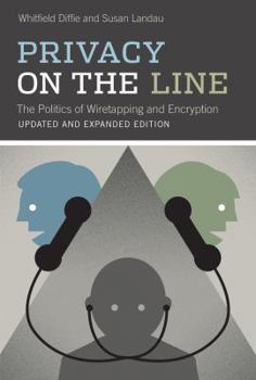 Paperback Privacy on the Line: The Politics of Wiretapping and Encryption Book