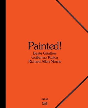 Paperback Painted: Beate Günther, Richard Allen Morris, Guillermo Kuitca Book