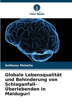 Paperback Globale Lebensqualität und Behinderung von Schlaganfall-Überlebenden in Maiduguri [German] Book