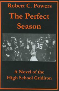 Hardcover The Perfect Season: A Novel of the High School Gridiron Book
