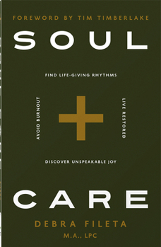 Paperback Soul Care: *Find Life-Giving Rhythms *Live Restored *Avoid Burnout *Discover Unspeakable Joy Book
