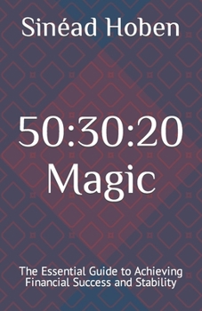 Paperback 50: 30:20 Magic: The Essential Guide to Achieving Financial Success and Stability Book
