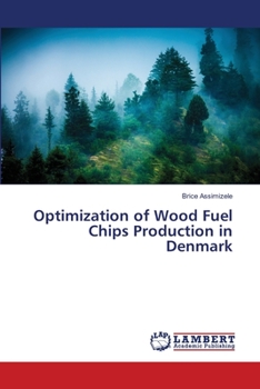 Paperback Optimization of Wood Fuel Chips Production in Denmark Book