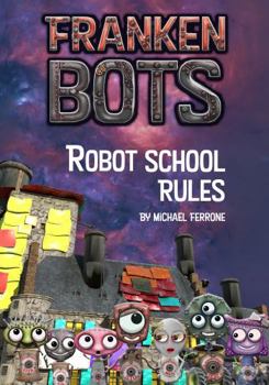 Paperback Frankenbots: Robot School Rules: Robot School Rules Book
