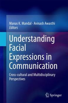 Hardcover Understanding Facial Expressions in Communication: Cross-Cultural and Multidisciplinary Perspectives Book