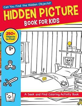 Paperback Hidden Picture Book for Kids: A Seek and Find Coloring Activity Book: Can You Find the Hidden Objects Hiding in the Pictures? [Large Print] Book