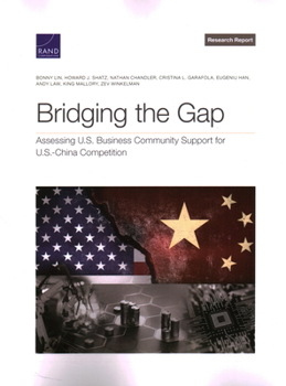 Paperback Bridging the Gap: Assessing U.S. Business Community Support for U.S.-China Competition Book