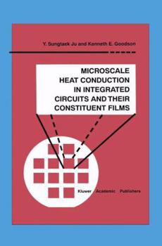 Paperback Microscale Heat Conduction in Integrated Circuits and Their Constituent Films Book