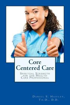 Paperback Core Centered Care: Spiritual Strength for Health Care Professionals Book