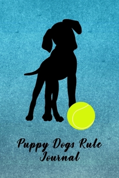 Paperback Puppy Dogs Rule Journal: Journal Notebook Gift for Dog and Puppy Lovers Book