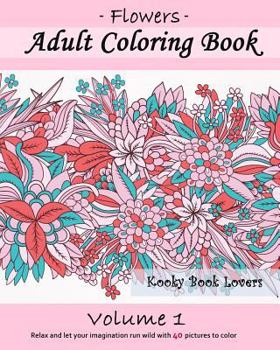 Paperback Adult Coloring Book: Flowers, Volume 1 Book