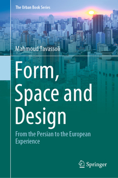 Hardcover Form, Space and Design: From the Persian to the European Experience Book