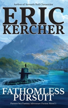 Fathomless Pursuit: Patmos Sea Fantasy Adventure Fiction Novel 1
