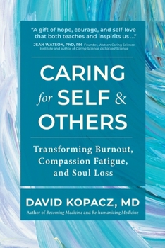Paperback Caring for Self & Others: Transforming Burnout, Compassion Fatigue, and Soul Loss Book