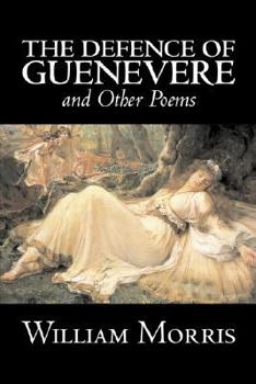 Paperback The Defence of Guenevere and Other Poems by William Morris, Fiction, Fantasy, Fairy Tales, Folk Tales, Legends & Mythology Book