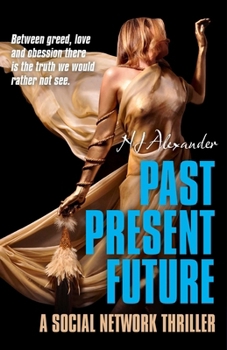 Past Present Future: A Social Network Thriller