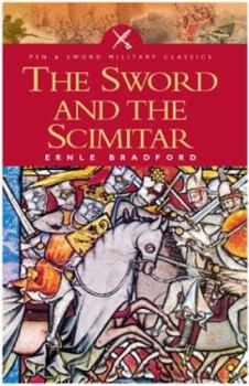 Paperback Sword and the Scimitar: The Saga of the Crusades (Pen & Sword Military Classics) Book