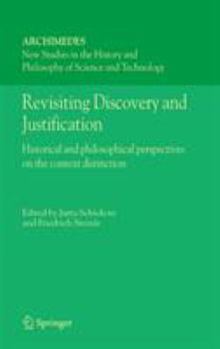 Hardcover Revisiting Discovery and Justification: Historical and Philosophical Perspectives on the Context Distinction Book