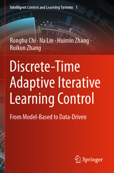 Discrete-Time Adaptive Iterative Learning Control: From Model-Based to Data-Driven