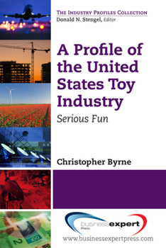 Paperback A Profile of the United States Toy Industry: Serious Fun Book
