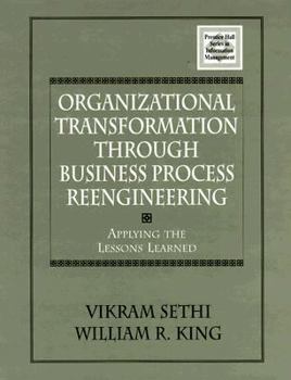 Paperback Organizational Transformation Through Business Process Reengineering: Applying Lessons Learned Book