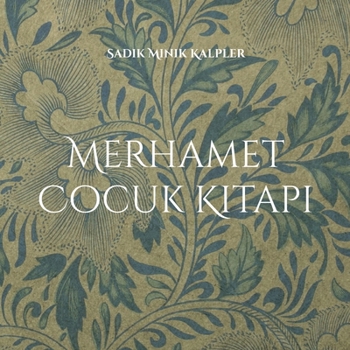 Merhamet Cocuk Kitapi: Turkce cocuk kitabi (German Edition)