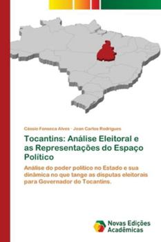 Paperback Tocantins: Análise Eleitoral e as Representações do Espaço Político [Portuguese] Book