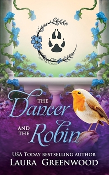 The Dancer and the Robin: A Shifter Season Holiday Story - Book #6 of the Shifter Season