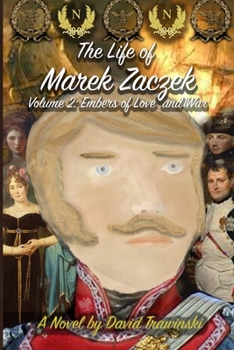 Paperback The Life of Marek Zaczek Volume 2: Embers of Love and War Book