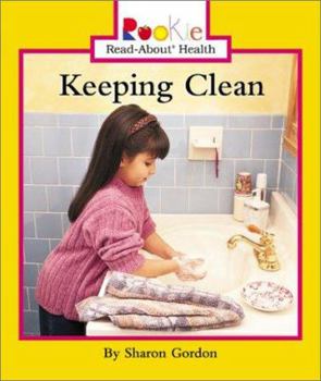 Keeping Clean (Rookie Read-About Health) - Book  of the Scholastic Rookie Read-About: Health