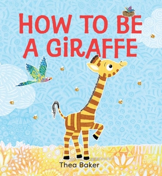 Hardcover How to Be a Giraffe: A Story of Belonging, Resilience, and Embracing Our Unique Qualities Book