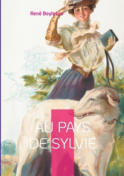 Paperback Au pays de Sylvie: Une ode envoûtante à l'amour et à la nature [French] Book