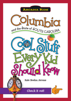 Paperback Columbia and the State of South Carolina: Cool Stuff Every Kid Should Know Book