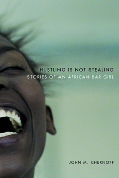 Paperback Hustling Is Not Stealing: Stories of an African Bar Girl Book