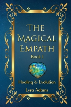 Paperback The Magical Empath Book I: Healing & Evolution Book