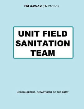 Paperback Unit Field Sanitation Team (FM 4-25.12) Book