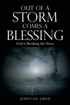 Paperback Out of a Storm Comes a Blessing: God Is Breaking the News Book