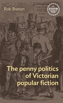 Hardcover The Penny Politics of Victorian Popular Fiction Book