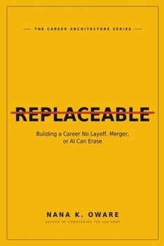 Paperback Replaceable: Building a Career No Layoff, Merger, or AI Can Erase Book