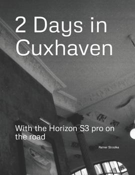 Paperback 2 Days in Cuxhaven: With the Horizon S3 pro on the road Book
