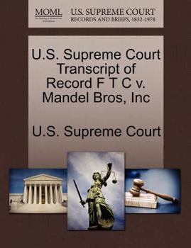 Paperback U.S. Supreme Court Transcript of Record F T C V. Mandel Bros, Inc Book