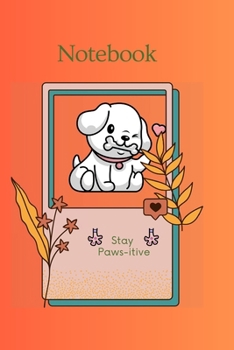 Notebook: Cute Dog Notebook - Journal - Composition Notebook, Perfect Gift Idea For Any Dog / Pet Lover