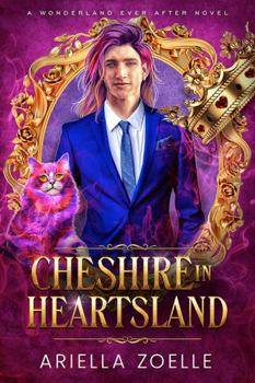 Paperback Cheshire in Heartsland: Wonderland Ever After #2 Book