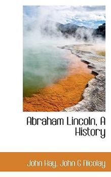 Abraham Lincoln, a History