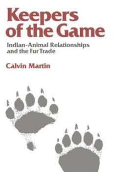 Paperback Keepers of the Game: Indian-Animal Relationships and the Fur Trade Book