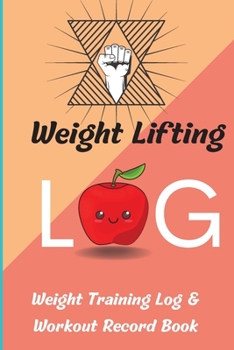 Paperback Weight Lifting Log Book: Workout Record Book & Training Journal for Women, Exercise Notebook and Gym Journal for Personal Training Book