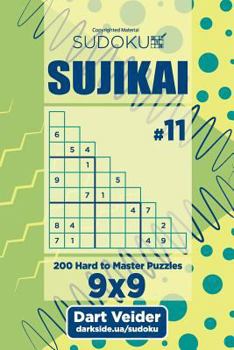Paperback Sudoku Sujikai - 200 Hard to Master Puzzles (Volume 11) Book