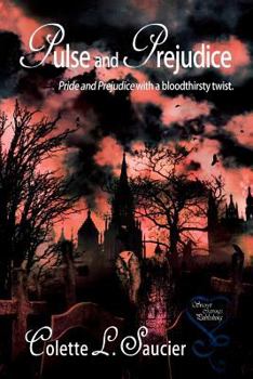 Pulse and Prejudice - Book #1 of the Confession of Mr. Darcy, Vampire