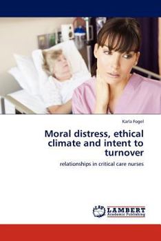 Paperback Moral distress, ethical climate and intent to turnover Book