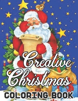 Paperback Creative Christmas Coloring Book Paperback Details: An Adult Beautiful grayscale images of Winter Christmas holiday scenes, Santa, reindeer, elves, tr Book